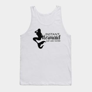 Mermaid - Instant mermaid just add water ! Tank Top